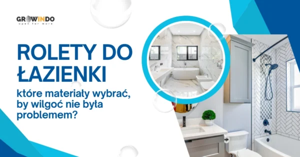 Blog rolety do łazienki